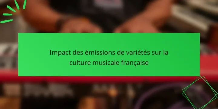 Impact des émissions de variétés sur la culture musicale française