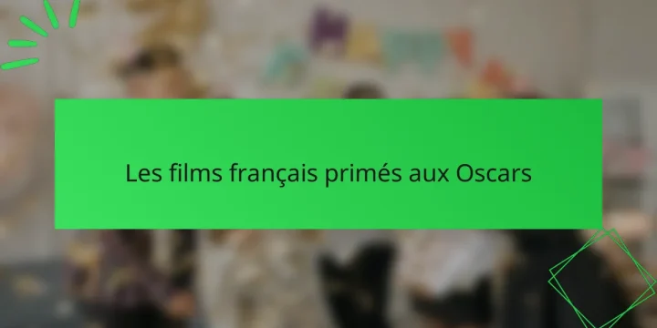 Les films français primés aux Oscars