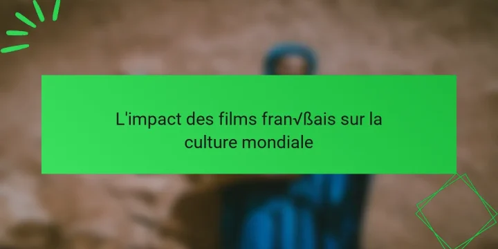 L’impact des films français sur la culture mondiale