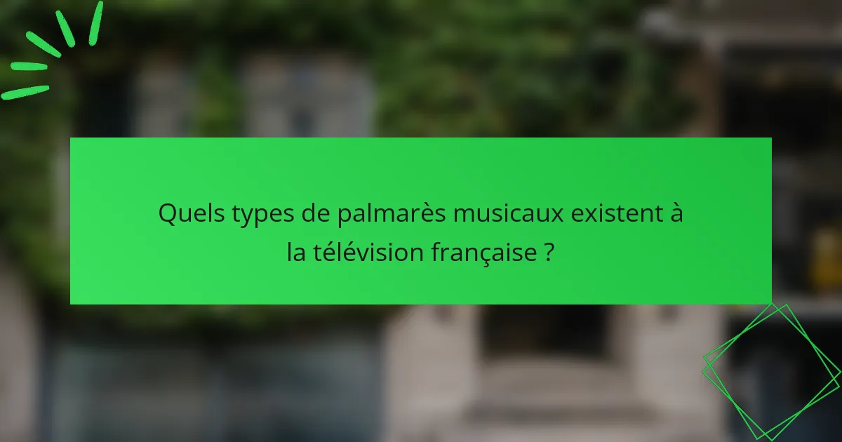 Quels types de palmarès musicaux existent à la télévision française ?