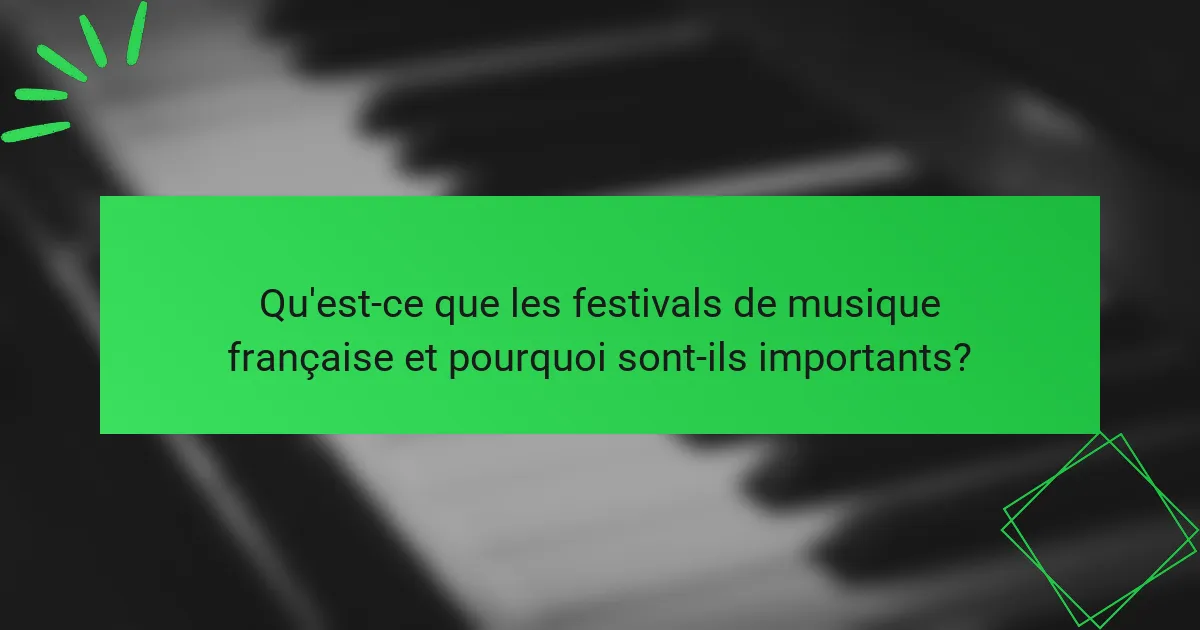 Qu'est-ce que les festivals de musique française et pourquoi sont-ils importants?
