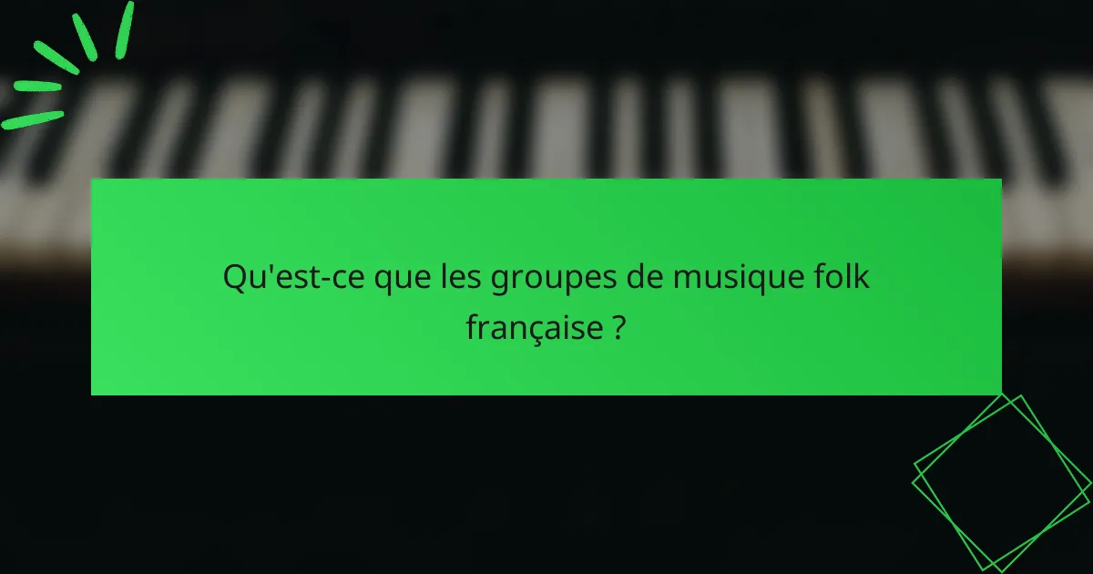 Qu'est-ce que les groupes de musique folk française ?